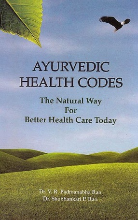 Ayurvedic Health Codes: The Natural Way For Better Health Care Today