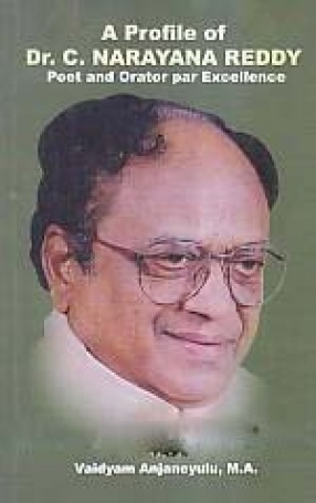 A Profile of Dr. C. Narayana Reddy: Poet and Orator par Excellence