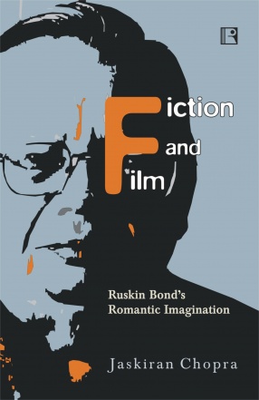 Fiction and Film: Ruskin Bond's Romantic Imagination