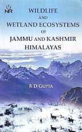 Wildlife and Wetland Ecosystems of Jammu and Kashmir Himalayas