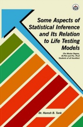 Some Aspects of Statistical Inference and Its Relation to Life Testing Models