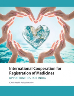 International Cooperation for Registration of Medicines: Opportunities For India