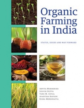 Organic Farming in India: Status, Issues and Way Forward