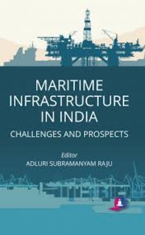 Maritime Infrastructure in India: Challenges and Prospects