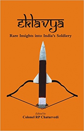 Eklavya: Rare Insights into India’s Soldiery