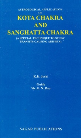 Kota Chakra and Sanghatta Chakra: A Special Technique to Study Transits Causing Arishta