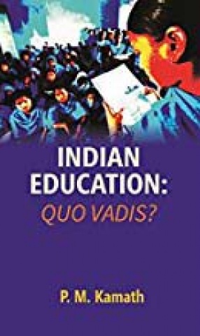 Indian Education: Quo Vadis?