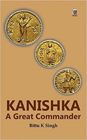 Kanishka: A Great Commander