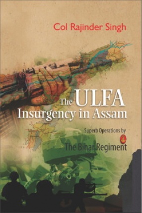 The ULFA Insurgency in Assam