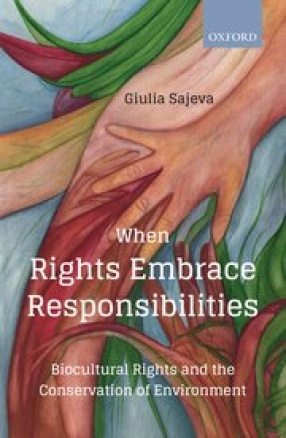When Rights Embrace Responsibilities: Biocultural Rights and the Conservation of Environment