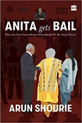 Anita Gets Bail: What Are Our Courts Doing? What Should We Do About Them?