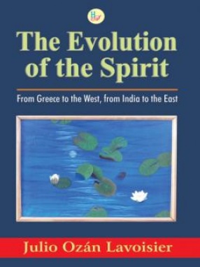 The Evolution of the Spirit: From Greece to the West, from India to the East