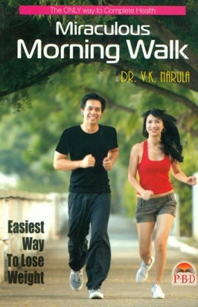 Miraculous Morning Walk: The Only Way to Complete Health: Easiest Way to Loose Weigh