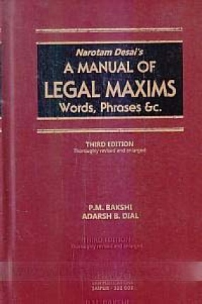 Narotam Desai's: A Manual of Legal Maxims Words, Phrases &c. 