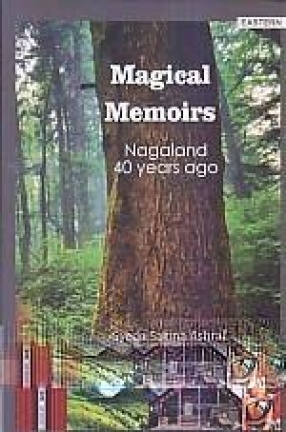Magical Memoirs: Nagaland 40 Years Ago
