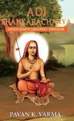 Adi Shankaracharya: Hinduism's Greatest Thinker