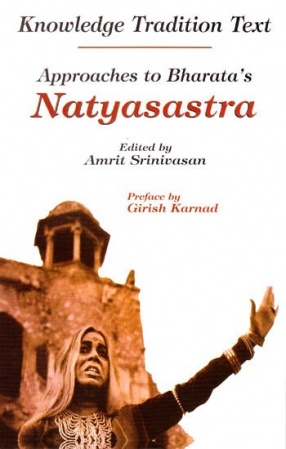 Knowledge Tradition Text: Approaches to Bharata’s Natyasastra