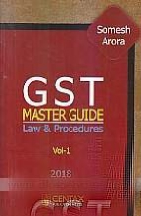 GST Master Guide: Law & Procedures (In 2 Volumes)