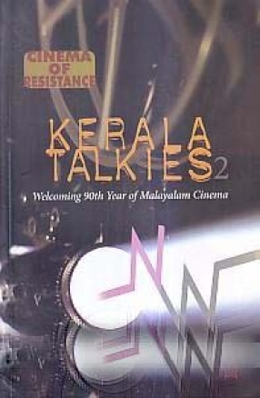 Cinema of Resistance: Kerala Talkies 2: Welcoming 90th Year of Malayalam Cinema