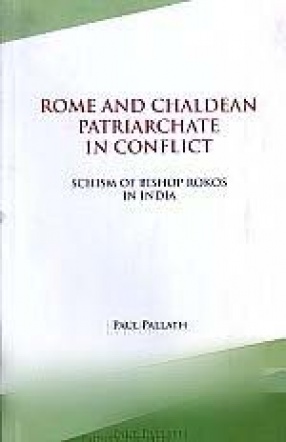 Rome and Chaldean Patriarchate in Conflict: Schism of Bishop Rokos in India