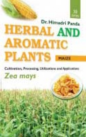 Herbal and Aromatic Plants: Zea Mays: Maize