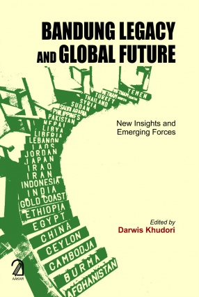 Bandung Legacy and Global Future: New Insights and Emerging Forces