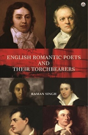 English Romantic Poets and Their Torchbearers