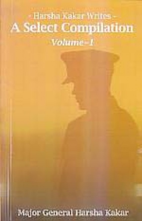Harsha Kakar Writes: A Select Compilation (In 2 Volumes)