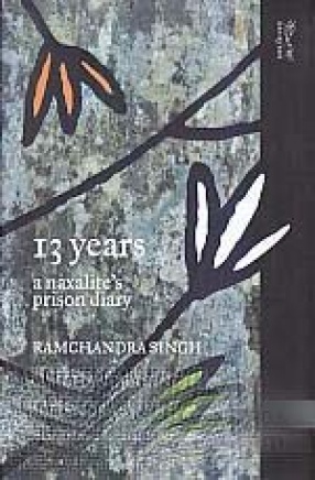 13 Years: A Naxalite's Prison Diary