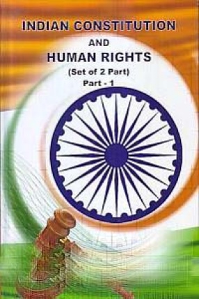 Indian Constitution and Human Rights (In 2 Volumes)