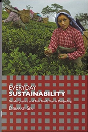 Everyday Sustainability: Gender Justice and Fair Trade Tea in Darjeeling