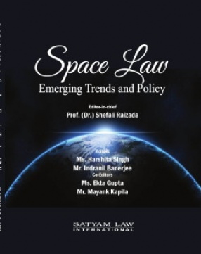Space Law: Emerging Trends and Policy