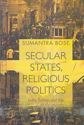 Secular States, Religious Politics: India, Turkey, and the Future of Secularism