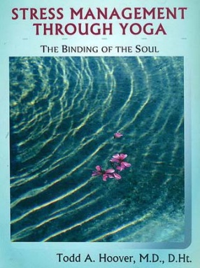 Stress Management Through Yoga: The Binding of The Soul (In 2 Volumes)