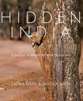Hidden India: A Journey to Where the Wild Things Are