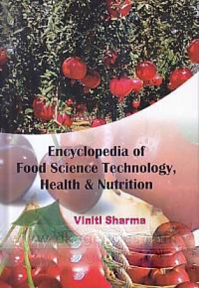 Encyclopedia of Food Science Technology, Health & Nutrition