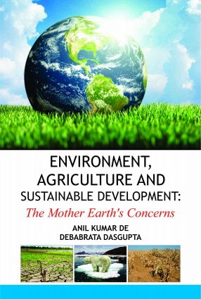 Environment, Agriculture and Sustainable Development: The Mother Earth's Concerns