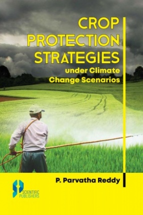 Crop Protection Strategies: Under Climate Change Scenarios