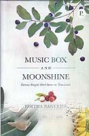 Music Box and Moonshine: Famous Bengali Stories in Translation