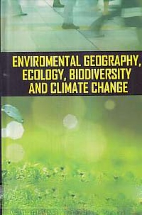 Environmental Geography, Ecology, Biodiversity and Climate Change