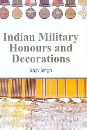 Indian Military: Honours and Decorations