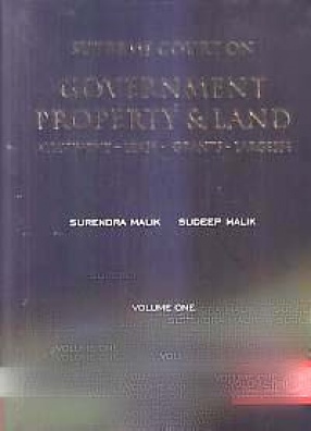 Supreme Court on Government Property & Land: Allotment, Lease, Grants, Largesse: Since 1950 to Date (In 2 Volumes)
