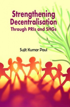 Strengthening Decentralization Through PRIs and SHGs