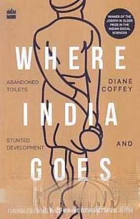 Where India Goes: Abandoned Toilets, Stunted Development and The Costs of Caste