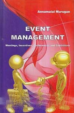Event Management: Meetings, Incentives, Conferences and Eexhibitions