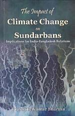 The Impact of Climate Change on Sundarbans: Implications for India-Bangladesh Relations