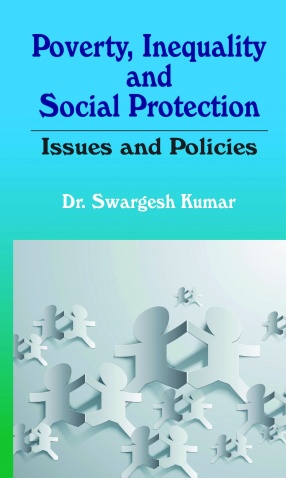 Poverty, Inequality and Social Protection: Issues and Policies