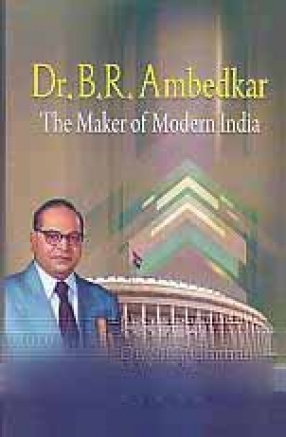 Dr. B.R. Ambedkar: The Maker of Modern India