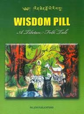Wisdom Pill: A Tibetan Folk Tale: For Tibetan Reading Practice