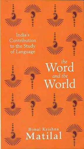 The Word and The World: India's Contribution to the Study of Language